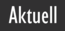 Aktuell